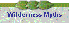Wilderness Myths